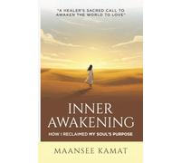 INNER AWAKENING: How I Reclaimed My Soul’s Purpose