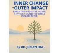 Inner Change Outer Impact: Parenting from the Inside