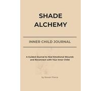 Inner Child Journal: A Guided Space for Shadow Work and Emotional Exploration