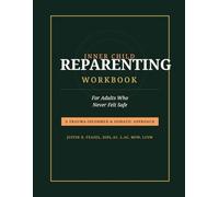 Inner Child Reparenting Workbook: A Somatic Guide for Adults Who Never Felt Safe: Trauma-Informed Worksheets, Trackers, and TCM Practices to Heal Emotional Neglect & Hypervigilance