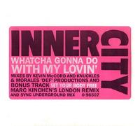 Inner City - Watcha Gonna Do With