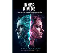 INNER DIVIDE: The Hidden Dual Structure of Life