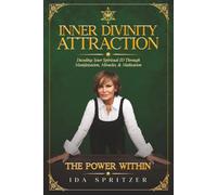 Inner Divinity Attraction: Decoding Your Spiritual ID Through Manifestation, Miracles, & Meditation