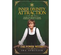 Inner Divinity Attraction: Decoding Your Spiritual ID Through Manifestation, Miracles, & Meditation