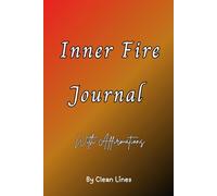 Inner Fire Journal: 30 Days of Affirmations, Reflection, and Confidence-Building Prompts