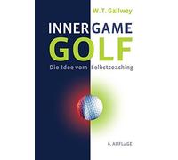 Inner Game Golf by W. Timothy Gallwey (2005-05-31)