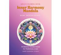 Inner Harmony Mandala: 30 Elegant Floral Mandalas fo Relaxation & Mindulness