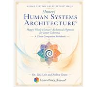 [Inner] Human Systems Architecture™: Happy Whole Human® Alchemical Hypnosis for Inner Coherence