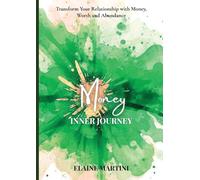 Inner Journey - Money: Transform Your Relationship with Money, Worth and Abundance