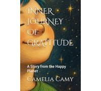 INNER JOURNEY OF GRATITUDE: A Story from the Happy Planet