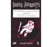 Inner Journeys: 324 Mindfulness Journaling Prompts