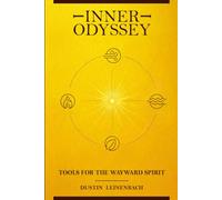 Inner Odyssey: Tools for the Wayward Spirit