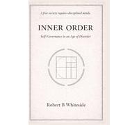 Inner Order: Self-Governance in an Age of Disorder