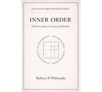 Inner Order: Self-Governance in an Age of Disorder