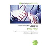 Inner Party: George Orwell, Nineteen Eighty-Four, Oceania (Ninteen Eighty-Four), Outer Party, Ingsoc, Oligarchy, Proles, Telescreen, Big Brother (1984)