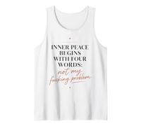 Inner Peace Begins with Four Words Divertente Sarcastico Citazione Canotta