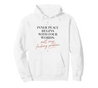 Inner Peace Begins with Four Words Divertente Sarcastico Citazione Felpa con Cappuccio