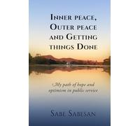Inner peace, Outer peace and Getting things Done: My path of hope and optimism in public service