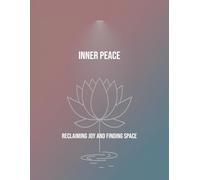 Inner Peace: Reclaiming Joy And Finding Space