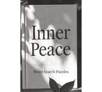 Inner Peace Word Search Puzzles: Discover Serenity One Word at a Time - 50+ Uplifting Puzzles to Bring Focus, Calm, and Joy into Your Day | Journey to ... | 6x9 inches 110 pages| for daily Calm