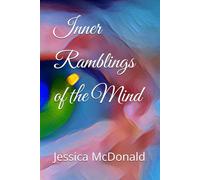 Inner Ramblings of the Mind: Poems & Pictures