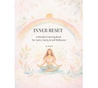 INNER RESET: A Mindful Coloring Book for Calm, Clarity & Self-Reflection