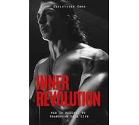 Inner Revolution: The 10 pillars to transform your life