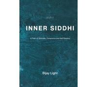 INNER SIDDHI: A Path of Stillness, Coherence and Inner Mastery