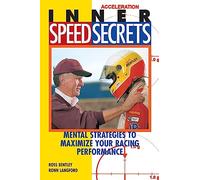 Inner Speed Secrets: Mental Strategies to Maximize Your Racing Performance