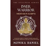 Inner Warrior Meditation Scripts: 15 Designed scripts to awaken courage, resilience, and assertive strength in the face of life’s challenges.