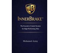 InnerBrake: The Executive Control System for High-Performing Men