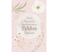 Innere Jahreszeiten - Mein ganzheitliches Zyklustagebuch: Achtsames Tagebuch für Mädchen und Frauen zur Zyklusbeobachtung, Selbstfürsorge & emotionalen Klarheit