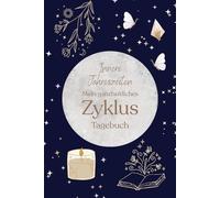 Innere Jahreszeiten - Mein ganzheitliches Zyklustagebuch: Achtsames Tagebuch für Mädchen und Frauen zur Zyklusbeobachtung, Selbstfürsorge & emotionalen Klarheit - mitternachtsblau