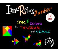 Innerelax Junior - Crea e Colora il Tangram degli Animali di Roberto Roti, 201