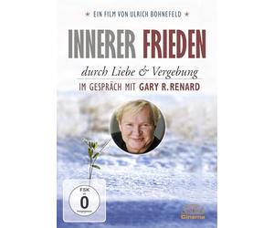 Innerer Frieden durch Liebe & Vergebung. Im Gespräch mit Gary R. Renard