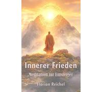 Innerer Frieden: Meditation für Einsteiger