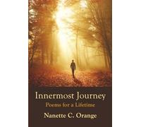 Innermost Journey: Poems for a Lifetime