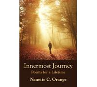 Innermost Journey: Poems for a Lifetime