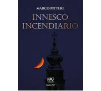 Innesco Incendiario - [Pav Edizioni]
