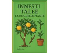 innesti, talee e cura delle piante