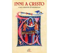 Inni a Cristo. E un concerto di miniature
