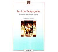 Inni dei Nayanmar. Testi tamil di devozione scivaita - [Ariele]