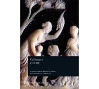Callimaco – Inni, Epigrammi, Ecale – Testo greco a fronte