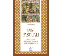 Inni pasquali. Sugli azzimi, sulla crocifissione, sulla risurrezi
