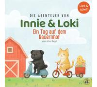Innie & Loki: Ein Tag auf dem Bauernhof: - Ein liebevolles Tierabenteuer für Kinder von 2 bis 6 Jahren - mit lustigen Aktivitäten!
