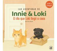 Innie & Loki: El día que Loki llegó a casa: - Una historia tierna sobre nuevos comienzos y amistad, con animales adorables y actividades divertidas para niños de 2 a 6 años.