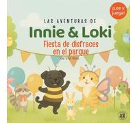 Innie & Loki: Fiesta de disfraces en el parque: - Una historia cálida sobre jugar en grupo y sentirse seguro, perfecta para niños de 2 a 6 años - ¡con juegos para imaginar y crear!