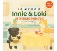 Innie & Loki: Un desayuno desastroso: - Una historia divertida y desordenada para pequeños cocineros de 2 a 6 años - ¡con actividades para jugar, reír y aprender!