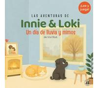Innie & Loki: Un día de lluvia y mimos: - Un cuento tierno y acogedor para días lluviosos, ideal para niños de 2 a 6 años - ¡con actividades para jugar y compartir!