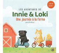 Innie & Loki : Une journée à la ferme: - Un tendre livre d’aventures avec des animaux, pour les enfants de 2 à 6 ans, avec des activités amusantes incluses !